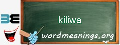 WordMeaning blackboard for kiliwa